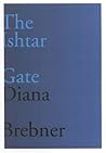 The Ishtar Gate: Last and Selected Poems (Volume 15) (The Hugh MacLennan Poetry Series) The Ishtar Gate: Last and Selected Poems (Volume 15) (The Hugh MacLennan Poetry Series)