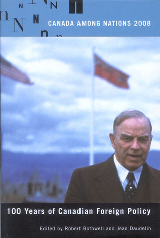 Canada Among Nations, 2008: 100 Years of Canadian Foreign Policy (Canada Among Nations Series, 10)