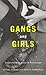 Gangs and Girls: Understand...