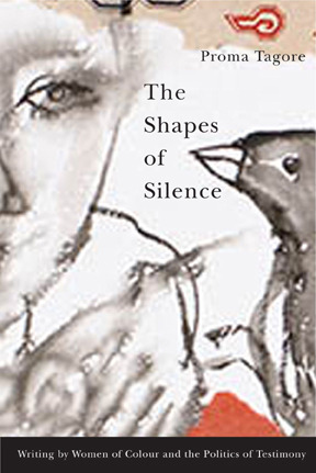 The Shapes of Silence: Writing by Women of Colour and the Politics of Testimony (Hardcover)