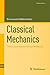 Classical Mechanics: Theory and Mathematical Modeling (Cornerstones)