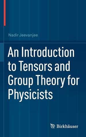 An Introduction to Tensors and Group Theory for Physicists (Hardcover)