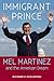 Immigrant Prince by Richard E. Foglesong