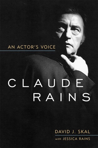Claude Rains: An Actor's Voice (Screen Classics)