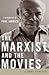 The Marxist and the Movies by Larry Ceplair