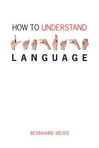 How to Understand Language: A Philosophical Inquiry