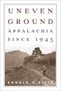 Uneven Ground: Appalachia since 1945