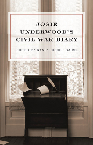 Josie Underwood's Civil War Diary (Hardcover)