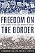 Freedom on the Border: An O...