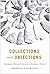 Collections and Objections: Aboriginal Material Culture in Southern Ontario (Volume 63) (McGill-Queen's Indigenous and Northern Studies)