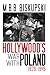 Hollywood's War with Poland, 1939-1945 by M.B.B. Biskupski
