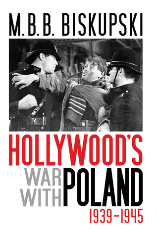 Hollywood's War with Poland, 1939-1945 (Hardcover)
