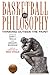 Basketball and Philosophy: ...