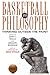 Basketball and Philosophy by Jerry L. Walls