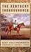 The Kentucky Thoroughbred by Kent Hollingsworth