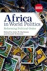 Africa in World Politics: Reforming Political Order Africa in World Politics: Reforming Political Order