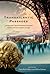 Transatlantic Passages: Literary and Cultural Relations between Quebec and Francophone Europe