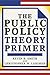 The Public Policy Theory Primer