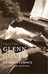 Partita for Glenn Gould by Georges Leroux
