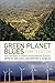 Green Planet Blues: Four Decades of Global Environmental Politics
