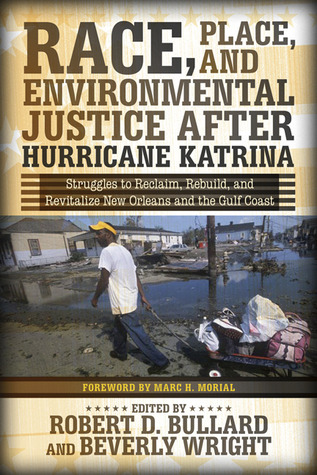Race, Place, and Environmental Justice After Hurricane Katrina: Struggles to Reclaim, Rebuild, and Revitalize New Orleans and the Gulf Coast (Paperback)