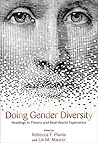Doing Gender Diversity: Readings in Theory and Real-World Experience