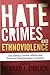 Hate Crimes and Ethnoviolen...
