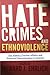 Hate Crimes and Ethnoviolence by Howard J. Ehrlich