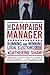 The Campaign Manager: Running And Winning Local Elections