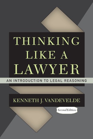Thinking Like a Lawyer: An Introduction to Legal Reasoning (Paperback)