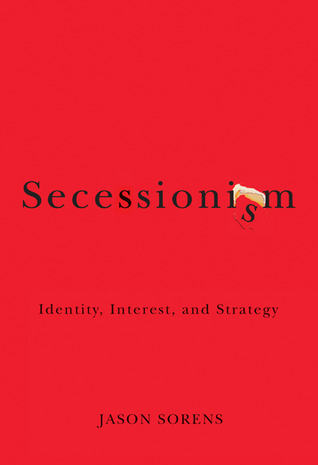 Secessionism: Identity, Interest, and Strategy (Hardcover)