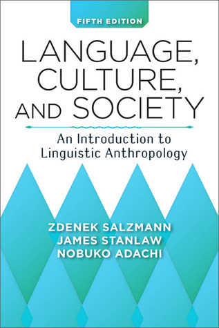 Language, Culture, and Society: An Introduction to Linguistic Anthropology
