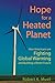 Hope for a Heated Planet by Robert K. Musil