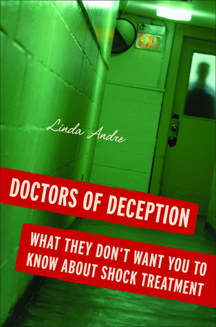 Doctors of Deception: What They Don't Want You to Know about Shock Treatment (Hardcover)