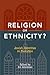 Religion or Ethnicity?: Jew...