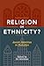 Religion or Ethnicity? by Zvi Y. Gitelman