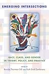 Emerging Intersections: Race, Class, and Gender in Theory, Policy, and Practice Emerging Intersections: Race, Class, and Gender in Theory, Policy, and Practice