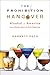 The Prohibition Hangover: A...