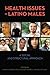 Health Issues in Latino Males: A Social and Structural Approach (Critical Issues in Health and Medicine)