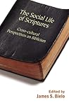 The Social Life of Scriptures: Cross-Cultural Perspectives on Biblicism (Signifying on Scriptures)