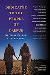 Dedicated to the People of Darfur: Writings on Fear, Risk, and Hope