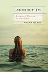 Abject Relations by Megan Warin