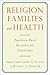 Religion, Families, and Health by Christopher G. Ellison