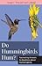 Do Hummingbirds Hum?: Fascinating Answers to Questions about Hummingbirds