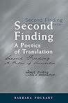 Second Finding: A Poetics of Translation (Perspectives on Translation) Second Finding: A Poetics of Translation (Perspectives on Translation)