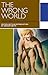 The Wrong World: Selected Stories and Essays of Bertram Brooker (Canadian Literature Collection)