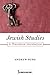 Jewish Studies: A Theoretical Introduction (Volume 1) (Key Words in Jewish Studies)