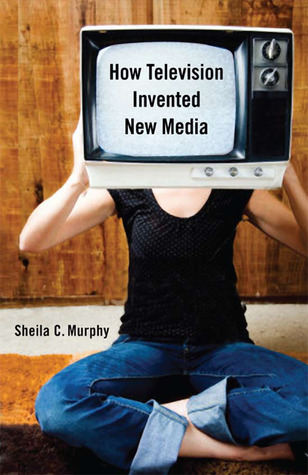 How Television Invented New Media (Hardcover)
