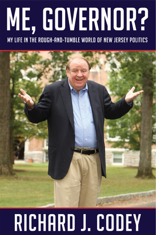 Me, Governor?: My Life in the Rough-and-Tumble World of New Jersey Politics (Hardcover)