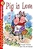 Pig in Love by Vivian French
